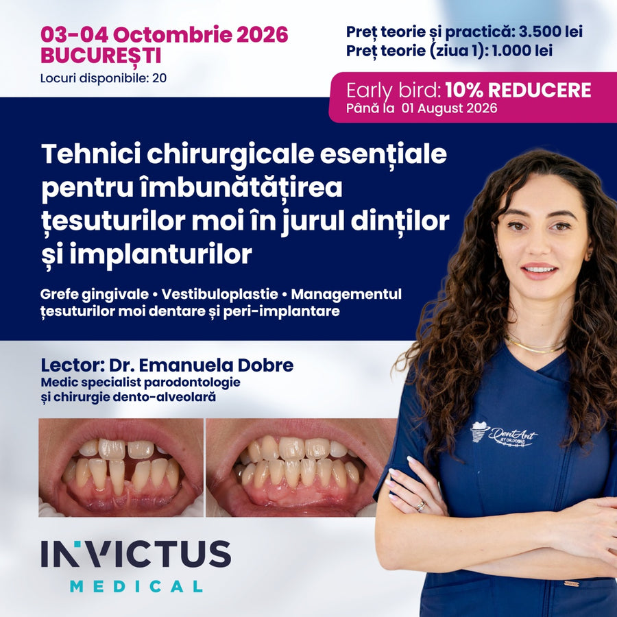 CURS - Tehnici chirurgicale esentiale pentru imbunatatirea tesuturilor moi in jurul dintilor si implanturilor- DR. EMANUELA DOBRE